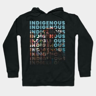 Native American Indigenous Progressive Overlay Text Design 1 Hoodie